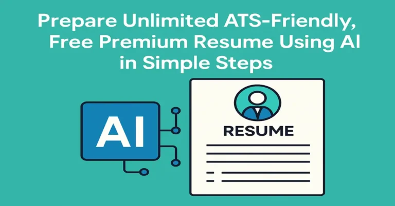 Prepare Unlimited ATS-Friendly, Free Premium Resume Using AI in Simple Steps